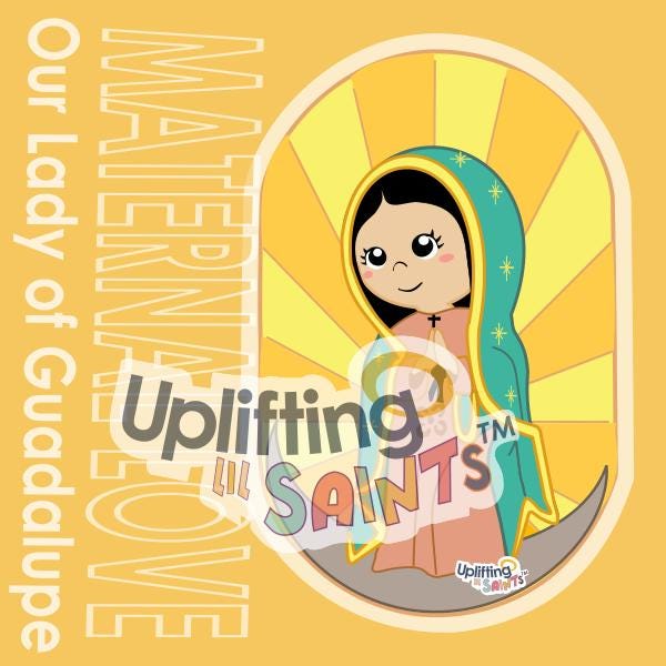 Our Lady of Guadalupe DIGITAL DOWNLOAD UpliftingLilSaints