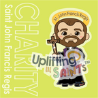 Saint John Francis Regis DIGITAL DOWNLOAD UpliftingLilSaints