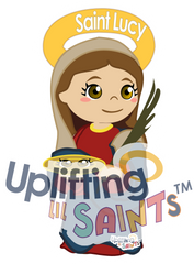 Saint Lucy DIGITAL DOWNLOAD UpliftingLilSaints