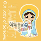 Our Lady of Sorrows DIGITAL DOWNLOAD UpliftingLilSaints