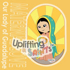 Our Lady of Guadalupe DIGITAL DOWNLOAD UpliftingLilSaints